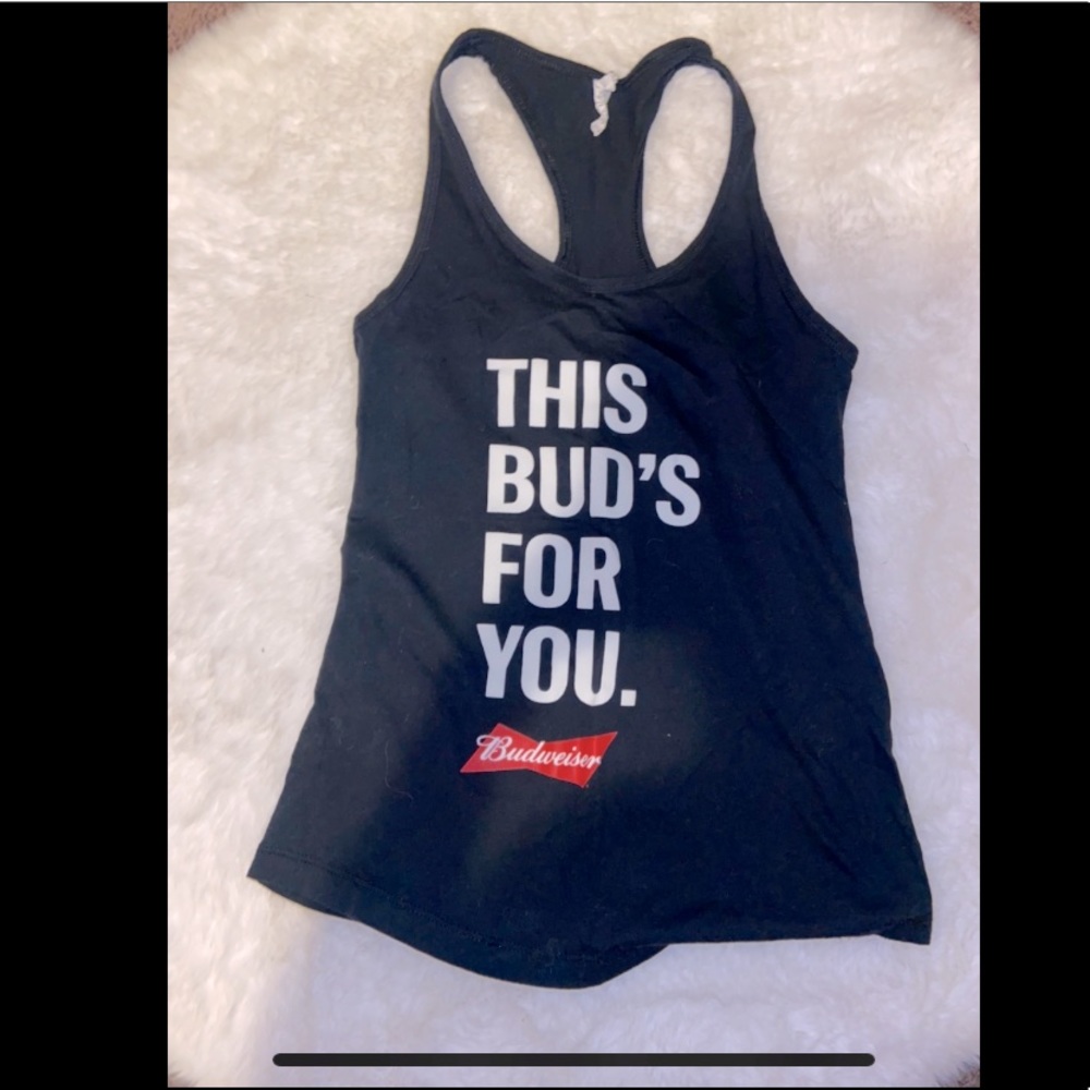 Shirt “This Bud’s for you.”